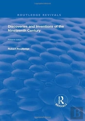 Discoveries And Inventions Of The Ninteenth Century
