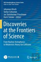 Discoveries At The Frontiers Of Science