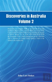 Discoveries In Australia, Volume 2 Discoveries In Australia; With An Account Of The Coasts And Rivers Discoveries In Australia; With An Account Of The Coasts And Rivers Explored And Surveyed During Th