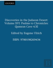Discoveries In The Judaean Desert: Volume Xvi: Psalms To Chronicles