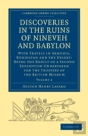 Discoveries In The Ruins Of Nineveh And Babylon