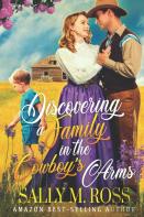 Discovering A Family In The Cowboy'S Arms
