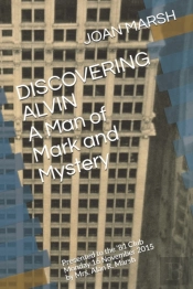 Discovering Alvin A Man Of Mark And Mystery