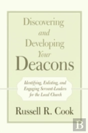 Discovering And Developing Your Deacons