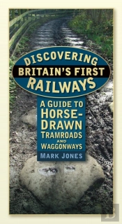 Discovering Britain'S First Railways