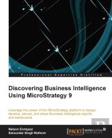 Discovering Business Intelligence Using Microstrategy 9