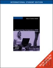 Discovering Computers 2008: Complete, International Edition