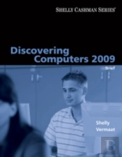 DISCOVERING COMPUTERS 2009BRIEF EDITION
