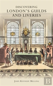 Discovering Londonâ€™S Guilds And Liveries