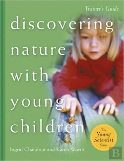 Bertrand.pt - Discovering Nature With Young Children Trainer S Guide