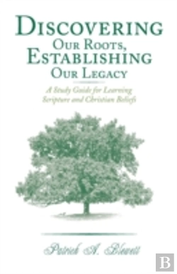 Bertrand.pt - Discovering Our Roots, Establishing Our Legacy: A Study Guide For Learning Scripture And Christian Beliefs