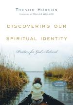 Discovering Our Spiritual Identity Â€“ Practices For God`S Beloved