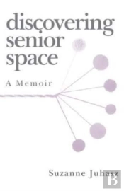 Discovering Senior Space: A Memoir