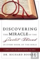 Discovering The Miracle Of The Scarlet Thread In Every Book Of The Bible