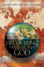 Discovering The Mission Of God Â€“ Best Missional Practices For The 21st Century
