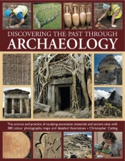 Discovering The Past Through Archaeology