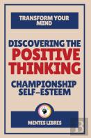 Discovering The Positive Thinking - Championship Self-Esteem