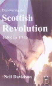 Discovering The Scottish Revolution 1692-1746