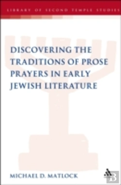 Bertrand.pt - Discovering The Traditions Of Prose Prayers In Early Jewish Literature