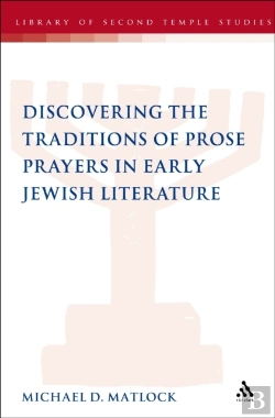 Bertrand.pt - Discovering The Traditions Of Prose Prayers In Early Jewish Literature