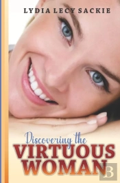 Discovering The Virtuous Woman
