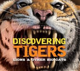 Discovering Tigers, Lions And   Other Cats