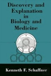 Discovery And Explanation In Biology And Medicine