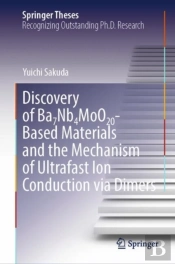 Discovery Of Ba7nb4moo20-Based Materials And The Mechanism Of Ultrafast Ion Conduction Via Dimers