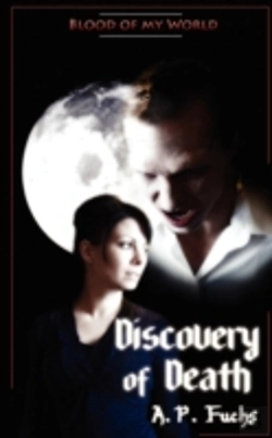 Bertrand.pt - Discovery Of Death (Blood Of My World Novella One)