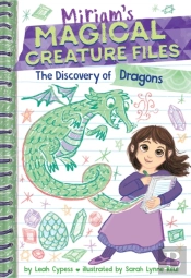 Discovery Of Dragons (Miriam'S Magical Creature Files #2)
