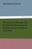 Discovery Of Witches The Wonderfull Discoverie Of Witches In The Countie Of Lancaster
