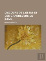Discovrs De L'Estat Et Des Grandevers De Iesvs