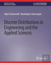 Discrete Distributions In Engineering And The Applied Sciences