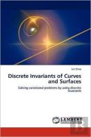 Discrete Invariants Of Curves And Surfaces