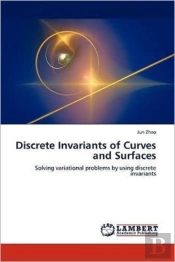 Discrete Invariants Of Curves And Surfaces