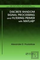 Discrete Random Signal Processing And Filtering Primer With Matlab
