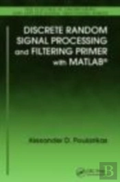 Discrete Random Signal Processing And Filtering Primer With Matlab
