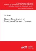 Discrete Time Analysis Of Consolidated Transport Processes