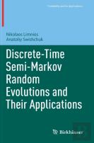 Discrete-Time Semi-Markov Random Evolutions And Their Applications
