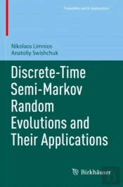 Discrete-Time Semi-Markov Random Evolutions And Their Applications