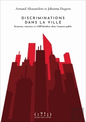 Discriminations Dans La Ville : Sexisme, Racisme Et Lgbtphobies Dans L'Espace Public