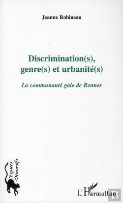 Bertrand.pt - Discrimination(S), Genre(S) Et Urbanité(S) ; La Communauté Gaie De Rennes