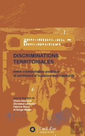 Discriminations Territoriales, Entre Interpellation Politique Et Sentiments D'Injustice Des Habitants