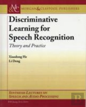 Discriminative Learning For Speech Processing