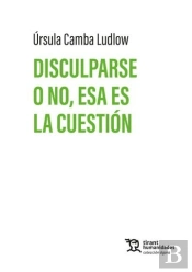 Disculparse O No Esa Es La Cuestion