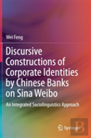 Discursive Constructions Of Corporate Identities By Chinese Banks On Sina Weibo