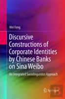 Discursive Constructions Of Corporate Identities By Chinese Banks On Sina Weibo