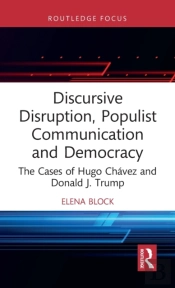 Discursive Disruption, Populist Communication And Democracy