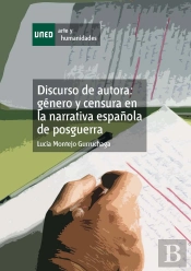 Discurso De Autora: Género Y Censura En La Narrativa Española De Posguerra