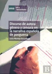 Discurso De Autora: Género Y Censura En La Narrativa Española De Posguerra